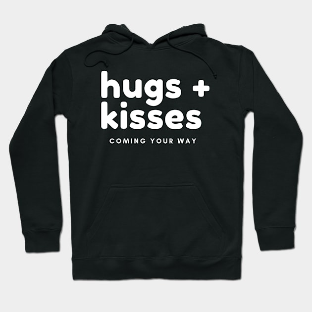 Hugs + kisses Coming Your Way Hoodie by busines_night